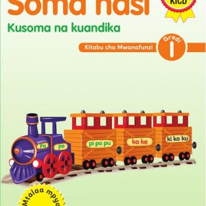Soma Nasi, Kusoma na Kuandika Kiswahili - Kiswahili Literacy Pupil's Book 1