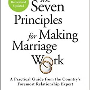 The seven principle for making marriage work